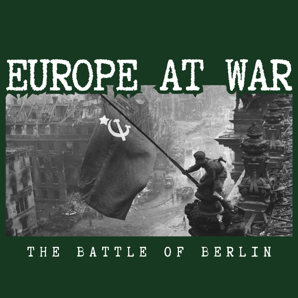 Europe At War: The Battle of Berlin