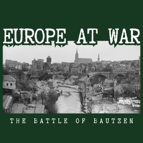 Europe At War - Battle of Bautzen