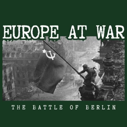Europe At War Battle of Berlin